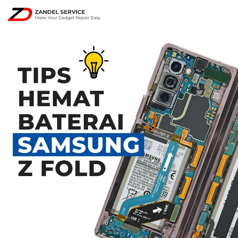 ZANDEL - TIPS HEMAT BATERAI SAMSUNG Z FOLD