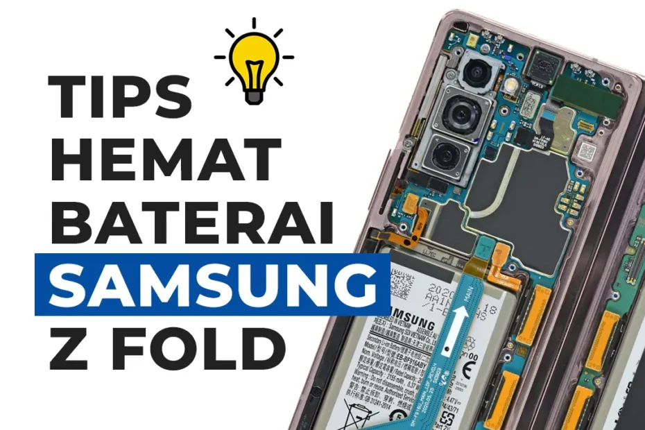 ZANDEL - TIPS HEMAT BATERAI SAMSUNG Z FOLD